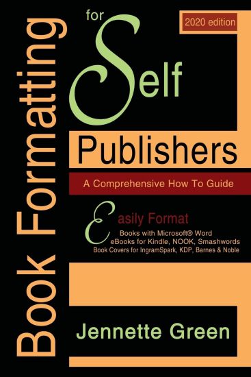 Book Formatting for Self-Publishers, a Comprehensive How-To Guide (2020 Edition for PC)