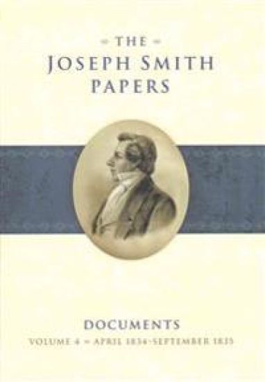 The Joseph Smith Papers: Documents, Volume 4: April 1834-September 1835