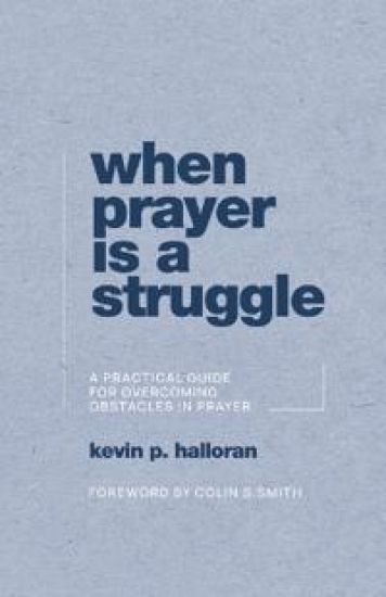 When Prayer is a Struggle