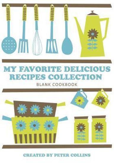 My Favorite Delicious Recipes Collection