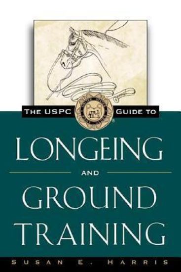 The Uspc Guide to Longeing and Ground Training
