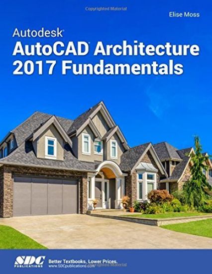 Autodesk AutoCAD Architecture 2017 Fundamentals