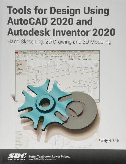 Tools for Design Using AutoCAD 2020 and Autodesk Inventor 2020