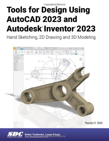 Tools for Design Using AutoCAD 2023 and Autodesk Inventor 2023