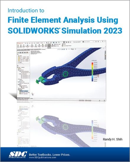 Introduction to Finite Element Analysis Using Solidworks Simulation 2023