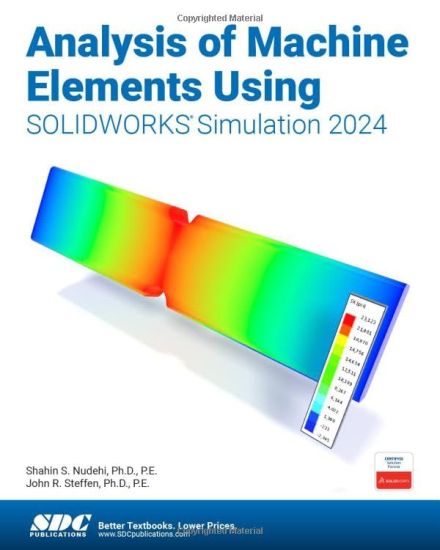 Analysis of Machine Elements Using SOLIDWORKS Simulation 2024