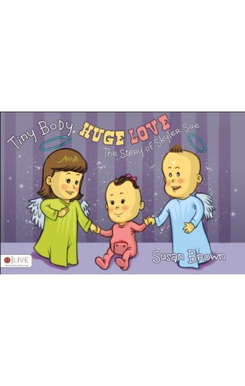 Tiny Body, Huge Love: The Story of Skyler Sue