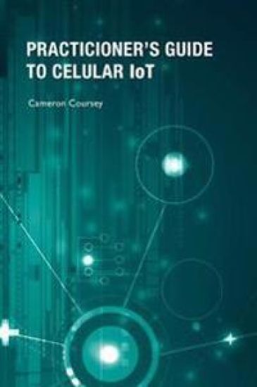 Practitioner's Guide to Cellular IoT: Technologies and Use Cases
