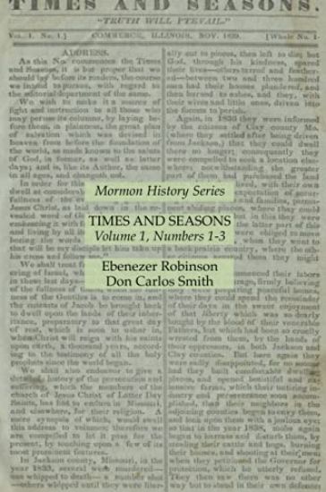 Times and Seasons Volume 1, Numbers 1-3