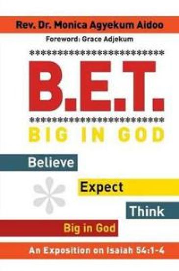 B.E.T. Big in God - Believe Expect Think Big in God
