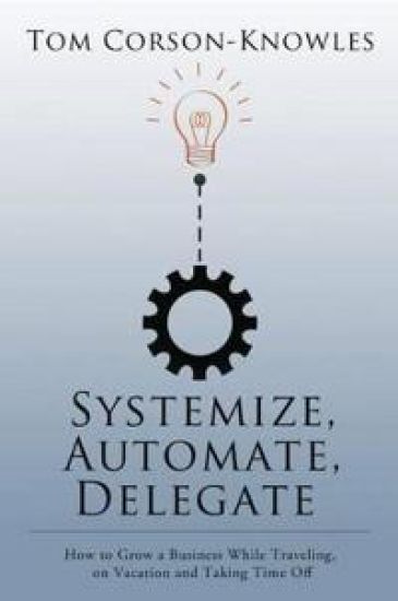 Systemize, Automate, Delegate