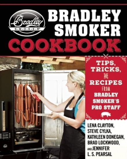 The Bradley Smoker Cookbook