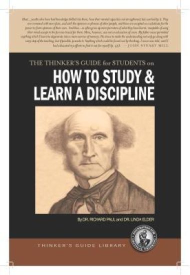 The Thinker's Guide for Students on How to Study & Learn a Discipline