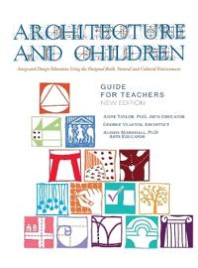 Architecture and Children: Integrated Design Education Using the Designed and Built, Natural and Cultural Environment, New Edition (Hardcover)