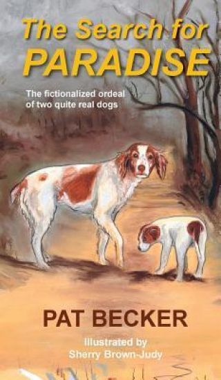 The Search for Paradise - The fictionalized ordeal of two quite real dogs
