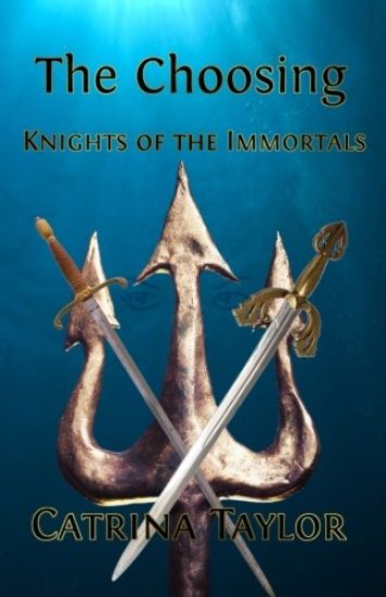 The Choosing: Knights of the Immortals