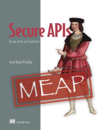 Kansikuva: Secure APIs: Design, Build, and Implement