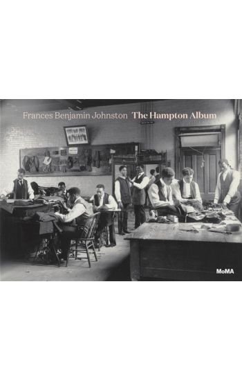 Frances Benjamin Johnston: The Hampton Album