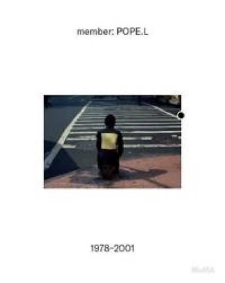 member: Pope.L, 1978–2001