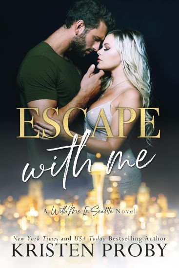 Escape With Me: A With Me In Seattle Novel