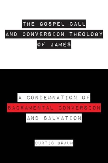 The Gospel Call and Conversion Theology of James