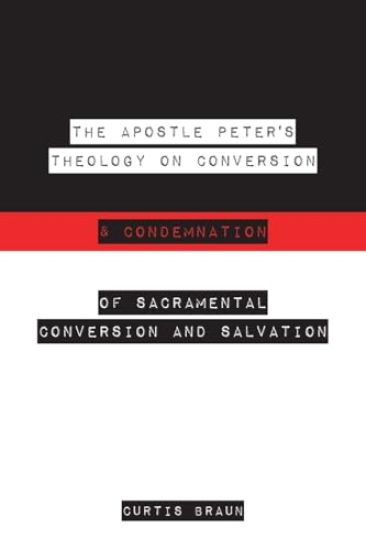 The Apostle Peter's Theology on Conversion & Condemnation