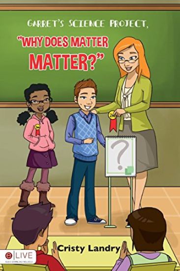 Garret's Science Project, Why Does Matter Matter?