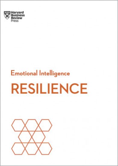 Resilience (HBR Emotional Intelligence Series)