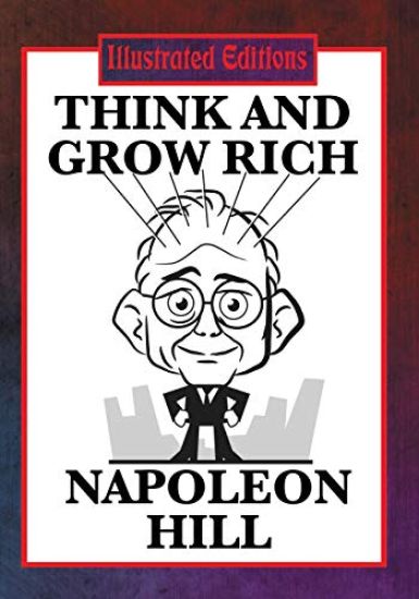 Think and Grow Rich (Illustrated Edition)