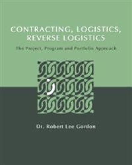 Contracting, Logistics, Reverse Logistics: The Project, Program and Portfolio Approach