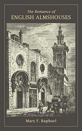 The Romance of English Almshouses