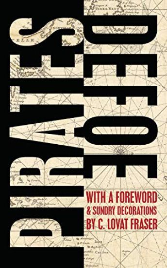 Pirates with a Foreword and Sundry Decorations: The Lives and Adventures of Sundry Notorious Pirates