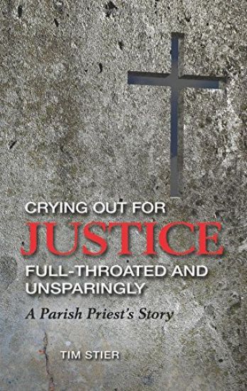 Crying Out for Justice Full-Throated and Unsparingly: A Parish Priest's Story