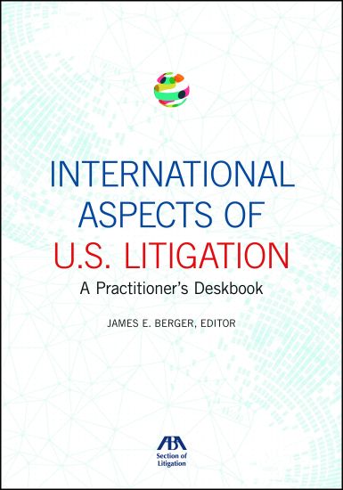 International Aspects of U.S. Litigation: A Practitioner's Deskbook