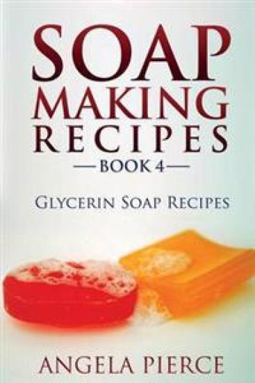 Soap Making Recipes Book 4