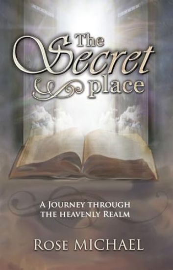 The Secret Place: A Journey Through the Heavenly Realm