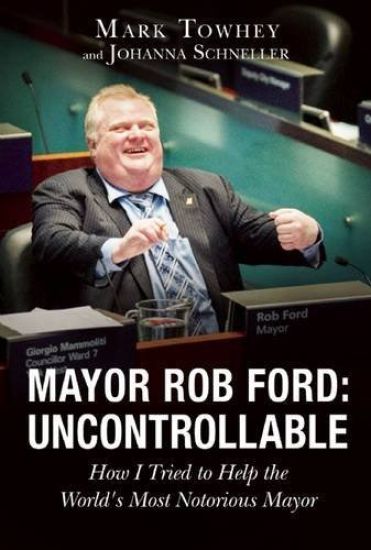Mayor Rob Ford: Uncontrollable