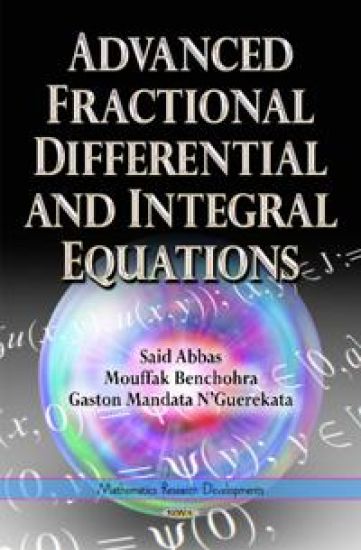 Advanced Fractional DifferentialIntegral Equations