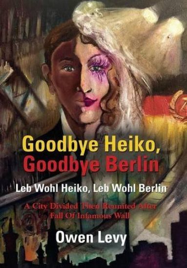 Goodbye Heiko, Goodbye Berlin (Leb Wohl Heiko, Leb Wohl Berlin)