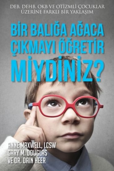 Bir Baliga Agaca Çikmayi Ögretir miydiniz? (Turkish)