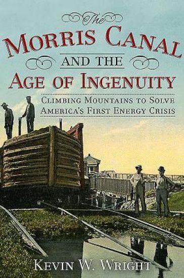 Morris Canal and the Age of Ingenuity