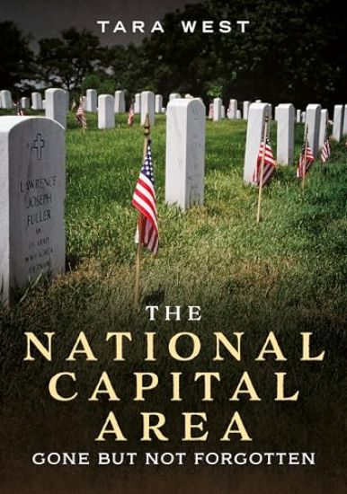 The National Capital Area: Gone But Not Forgotten