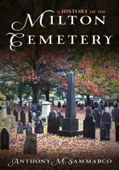 A History of the Milton Cemetery: Anthony Sammarco