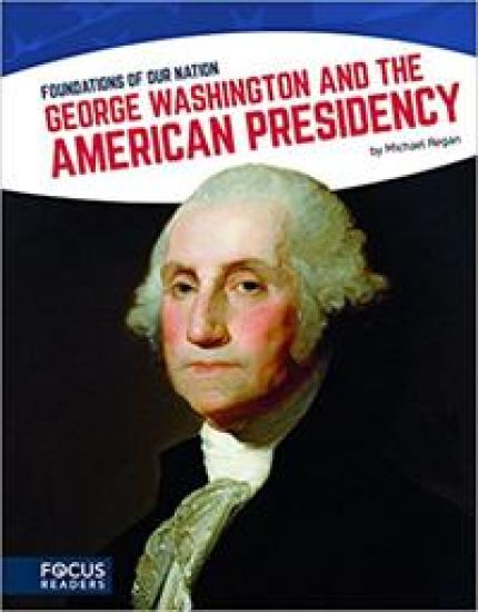 George Washington and the American Presidency