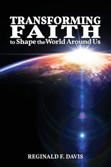 Transforming Faith to Shape the World Around Us