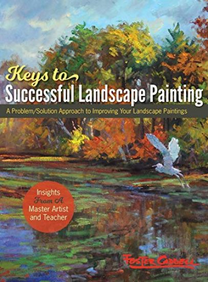Foster Caddell's Keys to Successful Landscape Painting