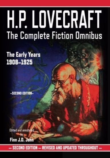 H.P. Lovecraft: The Complete Fiction Omnibus Collection - The Early Years: 1908-1925