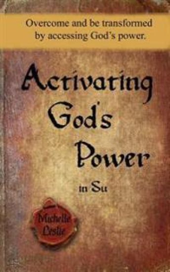 Activating God's Power in Su (Feminine Version): Overcome and be transformed by accessing God's power