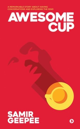 Awesome Cup: A Remarkable Story about Having Conversations and Exploring the Mind