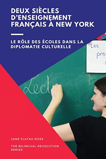Deux siècles d'enseignement bilingue à New York: Le rôle des écoles dans la diplomatie culturelle